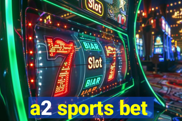a2 sports bet